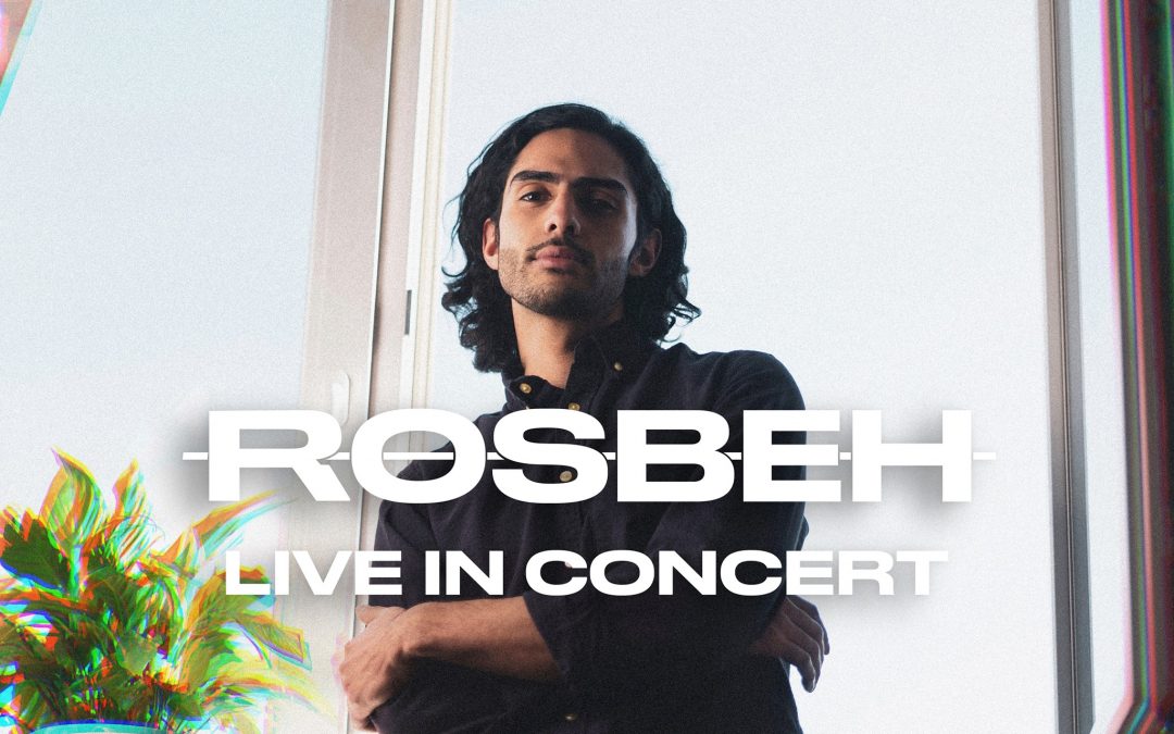 ROSBEH LIVE IN CONCERT