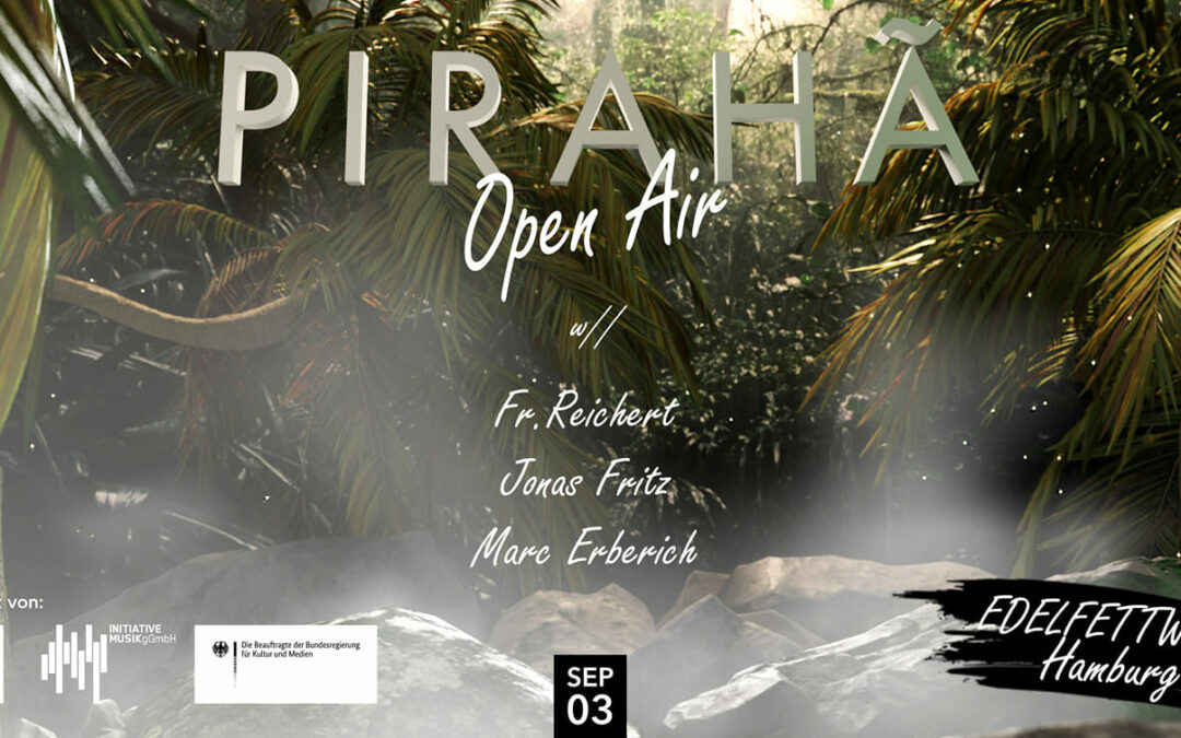 Pirahã Records Open Air @ Edelfettwerk Hamburg – 2 Floors