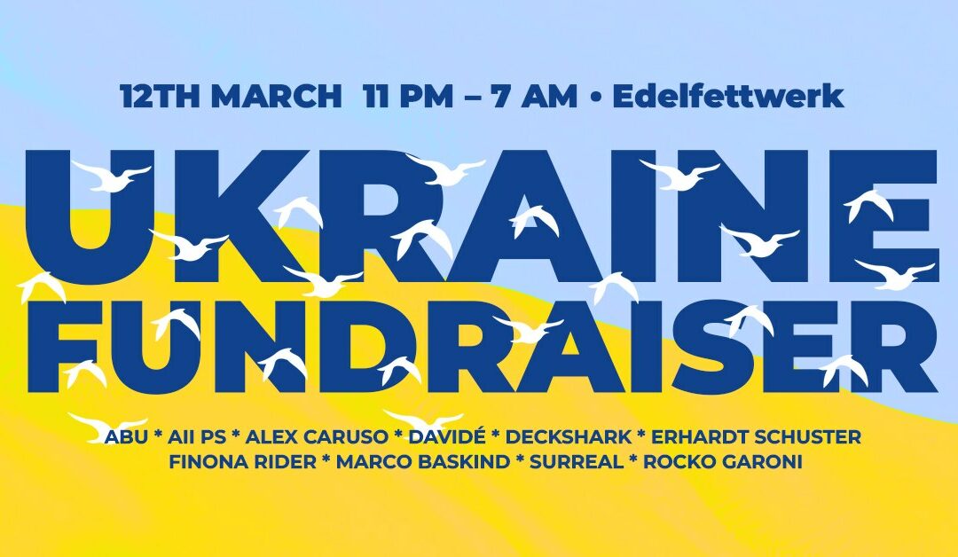 UKRAINE FUNDRAISER EDELFETTWERK I 12th MARCH