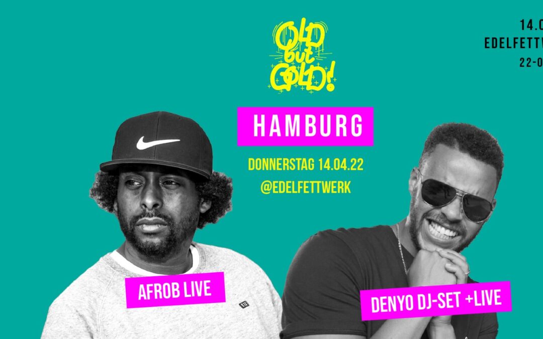 Old but Gold Ü30 Hip Hop Party w/ Afrob & Denyo – 14.04. @ Edelfettwerk