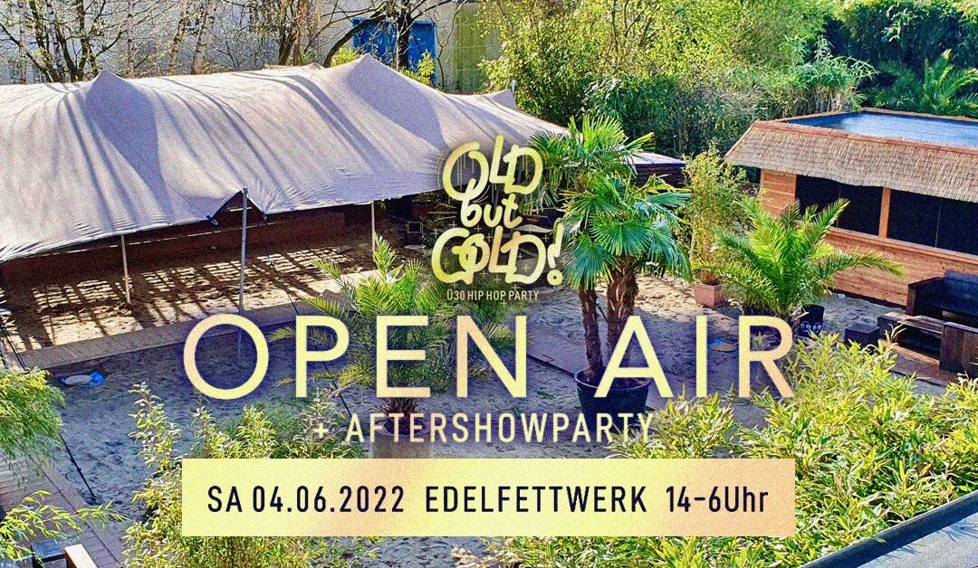 Old but Gold Ü30 Hip Hop Open Air + Aftershowparty w/ Massive Töne – 4.6. @ Edelfettwerk