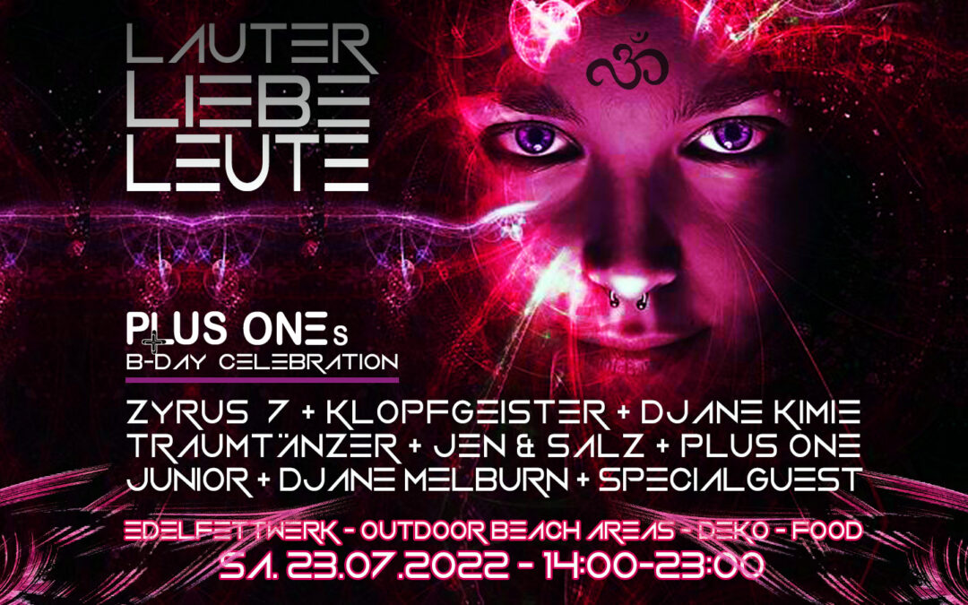 LAUTER LIEBE LEUTE  – Plus One`s B-Day Celebration