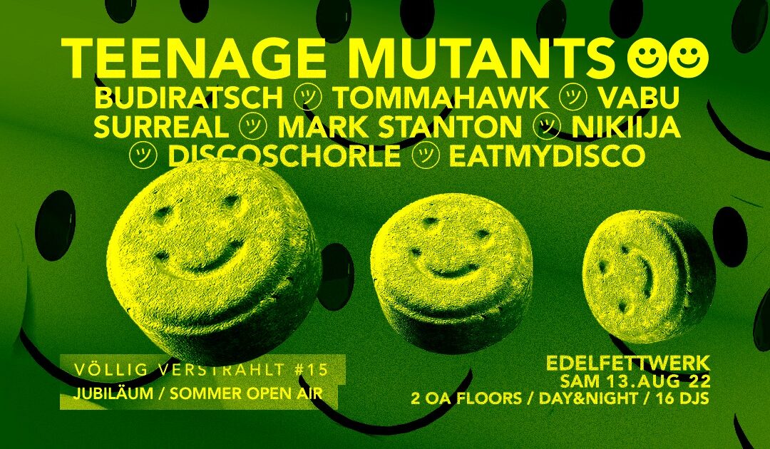 VÖLLIG VERSTRAHLT ☻ SOMMER OPEN AIR w/ TEENAGE MUTANTS uvm. ☻ 2 Floors + Aftershow ☻ 13. August