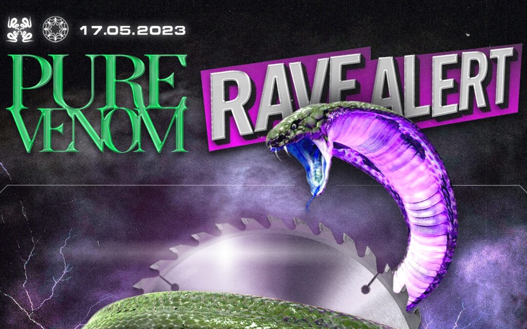 PURE VENOM X RAVE ALERT w. JACIDOREX, CLAIR AKA BRULEE, YÅ