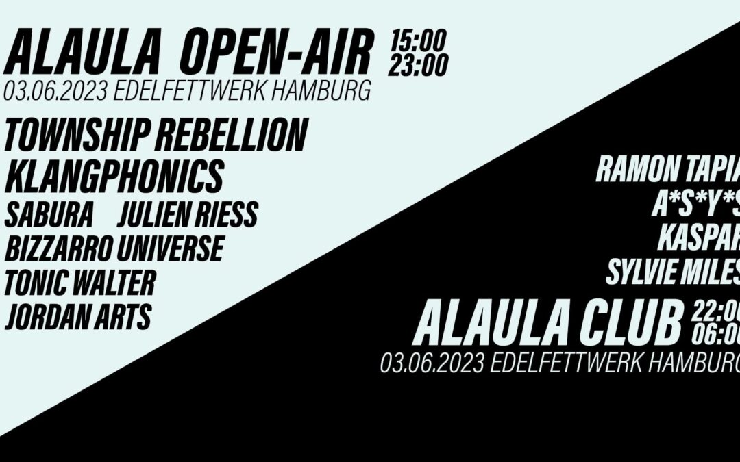 ALAULA Day & Night w/Township Rebellion, Klangphonics, Ramon Tapia, A*S*Y*S, Sabura & more