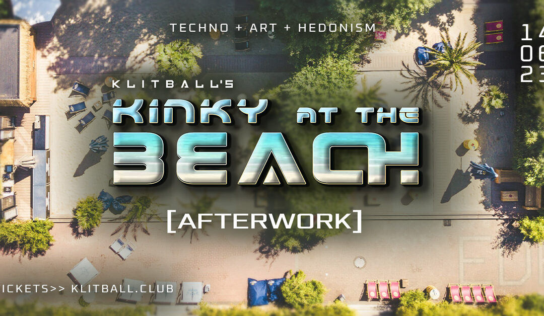 Klitball´s „Kinky at the Beach“ (Afterwork) w/ Eatmydisco, Stefan Mann, T.H.E.O., Marcellus