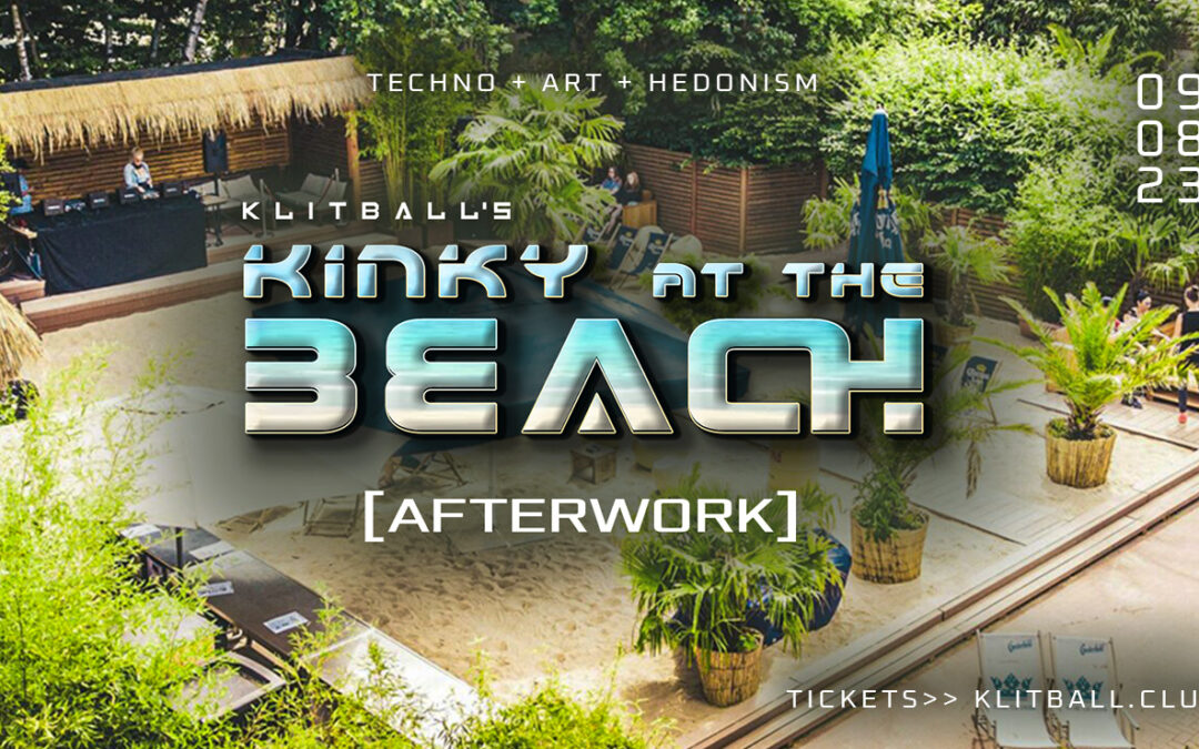 Klitball´s “Kinky at the Beach” (Afterwork) w/ Matt Blue, Majandra, Marcellus, Stefan Mann