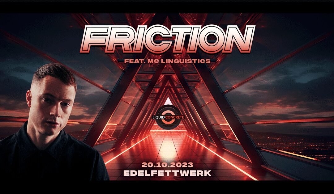 Liquid Concrete presents FRICTION