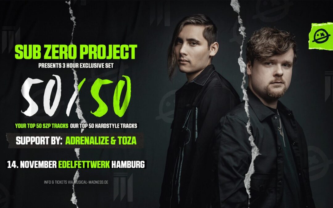 Sub Zero Project pres. 50/50 – Hamburg