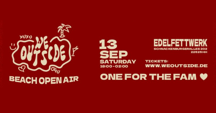 WE OUTSIDE – BEACH OPEN AIR / ONE FOR THE FAM