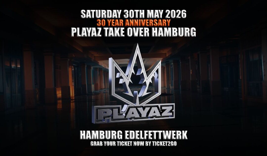 Playaz Take Over Hamburg – 30 year anniversary