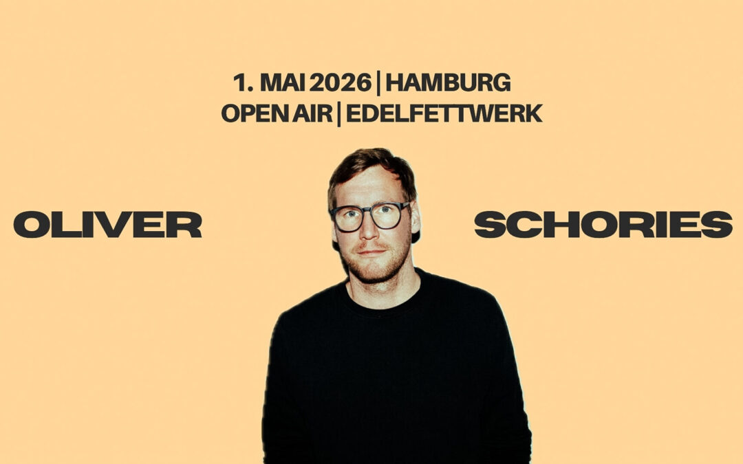 Oliver Schories Open Air – Hamburg 1.Mai 2026
