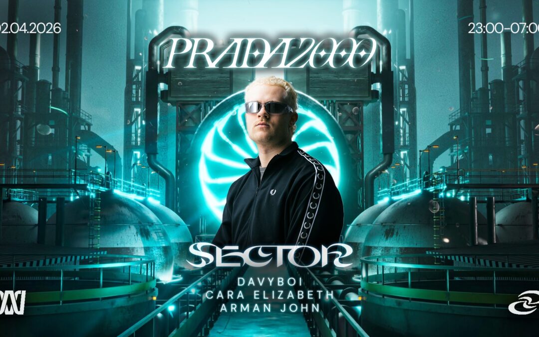 SECTOR w/ PRADA2000, DAVYBOI, CARA ELIZABETH & ARMAN JOHN