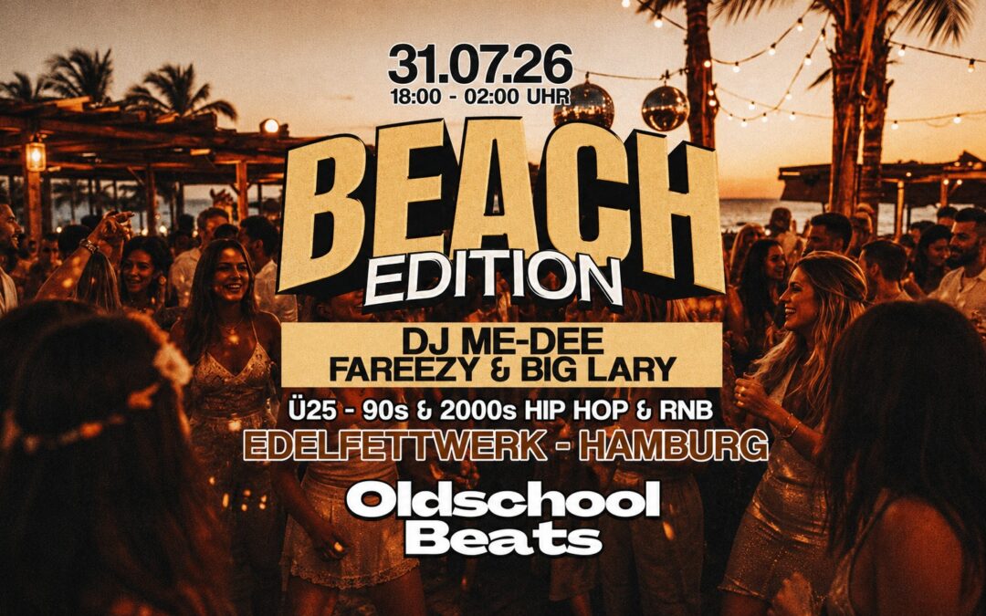 Oldschool Beats Beach Edition @ Edelfettwerk Hamburg