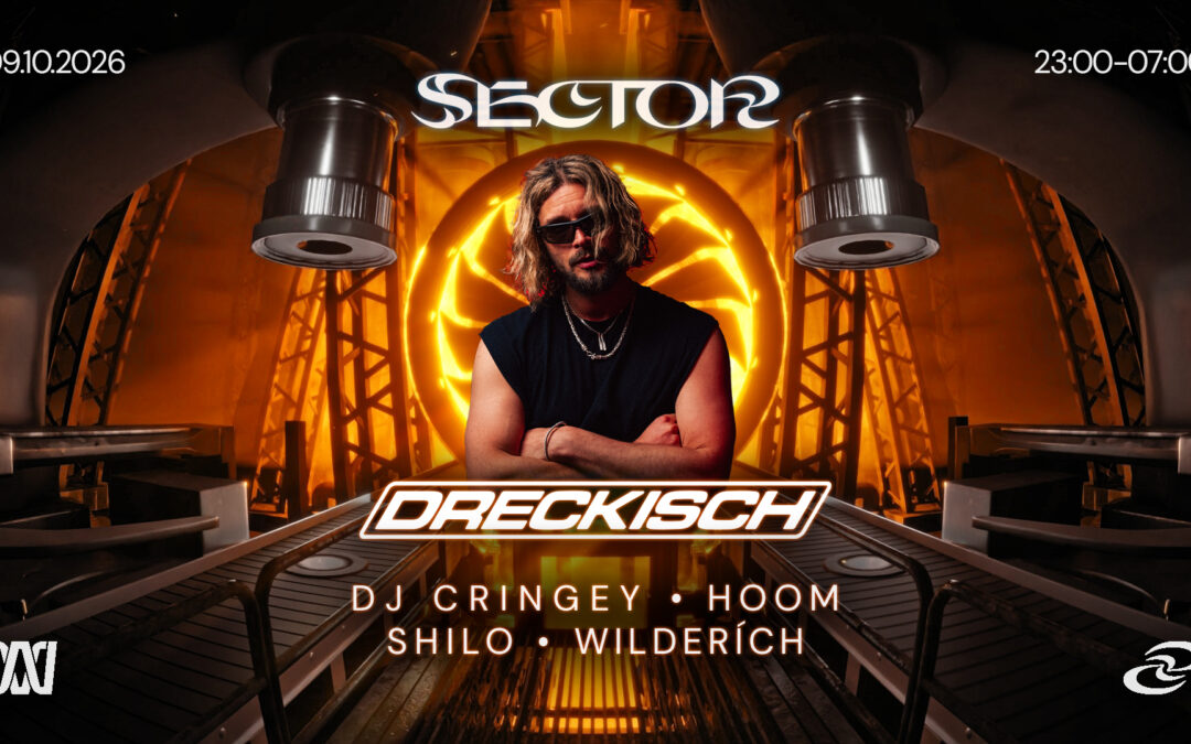 SECTOR BOUNCE EDITION w/ DJ DRECKISCH & MANY MORE